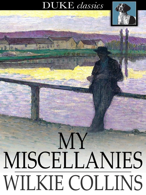 Title details for My Miscellanies by Wilkie Collins - Available
